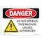 Signmission OSHA, Do Not Operate This Machine Unless Authorize, 10in X 7in Rigid Plastic, 10" W, 7" H, Landscape OS-DS-P-710-L-1155 - alternate 1